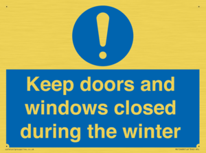 Keep doors and windows closed during the winter